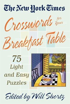 The New York Times Crosswords for Your Breakfast Table - Shortz, Will