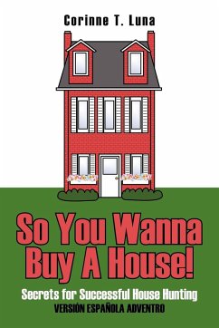 So You Wanna Buy A House! - Luna, Corinne T.