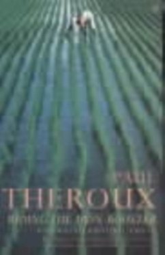 Riding the Iron Rooster - Theroux, Paul