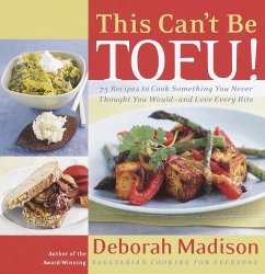 This Can't Be Tofu! - Madison, Deborah
