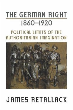 The German Right, 1860-1920 - Retallack, James