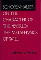 Schopenhauer on the Character of the World - Atwell, John E. Schopenhauer on the Character of the World - Atwell, John E.