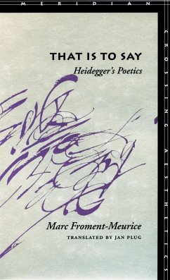 That Is to Say: Heidegger's Poetics - Froment-Meurice, Marc