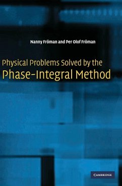 Physical Problems Solved by the Phase-Integral Method - Fröman, Nanny; Fröman, Per Olof