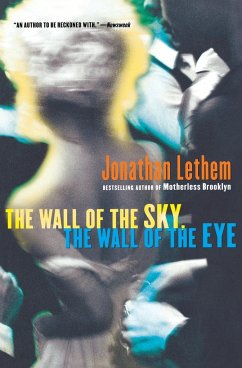 The Wall of the Sky, the Wall of the Eye - Lethem, Jonathan