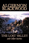 The Lost Valley and Other Stories by Algernon Blackwood, Fiction, Fantasy, Horror, Classics