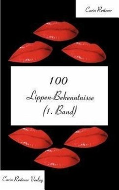 100 Lippen-Bekenntnisse (1.Band) - Reiterer, Carin