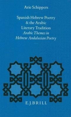 Spanish Hebrew Poetry and the Arabic Literary Tradition - Schippers, Arie