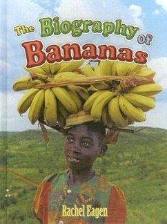 The Biography of Bananas - Eagen, Rachel