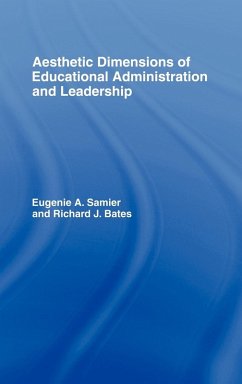 The Aesthetic Dimensions of Educational Administration & Leadership - Bates, Richard (ed.)