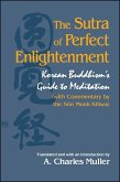 The Sūtra of Perfect Enlightenment: Korean Buddhism's Guide to Meditation (with Commentary by the Sǒn Monk Kihwa)