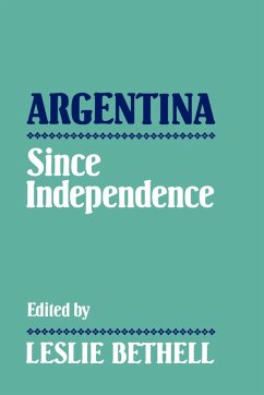 Argentina Since Independence - Bethell, Leslie (ed.)