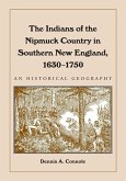 The Indians of the Nipmuck Country in Southern New England, 1630-1750