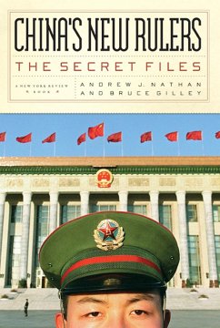 China's New Rulers: The Secret Files - Gilley, Bruce; Nathan, Andrew