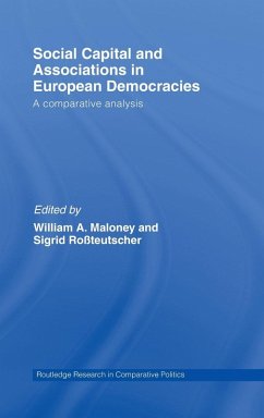 Social Capital and Associations in European Democracies - Maloney, William A. / Rossteutscher, Sigrid (eds.)