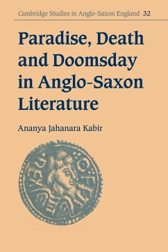 Paradise, Death and Doomsday in Anglo-Saxon Literature - Kabir, Ananya Jahanara