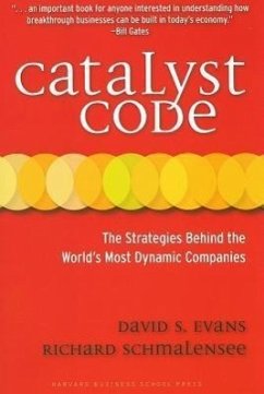 Catalyst Code: The Strategies Behind the World's Most Dynamic Companies - Evans, David S.; Schmalensee, Richard