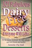 101 Fabulous Dairy-Free Desserts Eve: Everyone Will Love