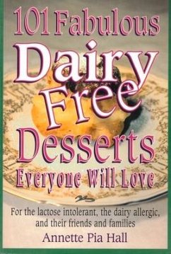101 Fabulous Dairy-Free Desserts Eve: Everyone Will Love - Hall, Annette Pia