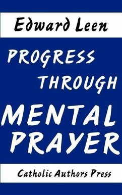 Progress Through Mental Prayer - Leen, Edward