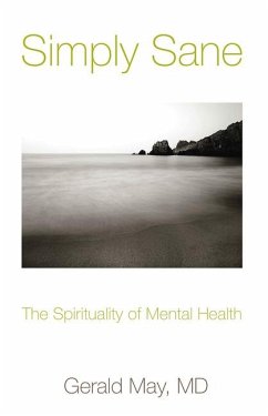 Simply Sane: The Spirituality of Mental Health - May, Gerald