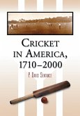 Cricket in America, 1710-2000 Cricket in America, 1710-2000