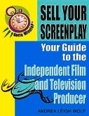 Gotta Minute? Sell Your Screenplay: You Guide to the Independent Film and Television Producers