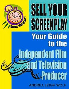 Gotta Minute? Sell Your Screenplay: You Guide to the Independent Film and Television Producers - Wolf, Andrea Leigh