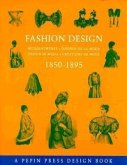 Fashion Design 1850-1895: Modeentwurfe-Disenos de la Moda-Design Di Moda-Creations de Mode