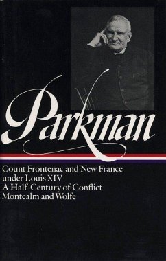 Francis Parkman: France and England in North America Vol. 2 (Loa #12): Count Frontenac and New France Under Louis XIV / A Half-Century of Conflict / M - Parkman, Francis