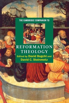 The Cambridge Companion to Reformation Theology - Bagchi, David / Steinmetz, David C. (eds.)