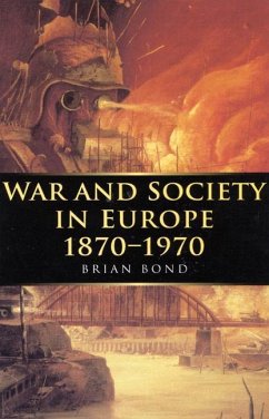 War and Society in Europe 1870-1970: Volume 5 - Bond, Brian