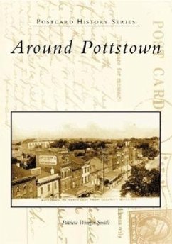 Around Pottstown - Smith, Patricia Wanger