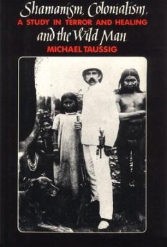 Shamanism, Colonialism, and the Wild Man - Taussig, Michael