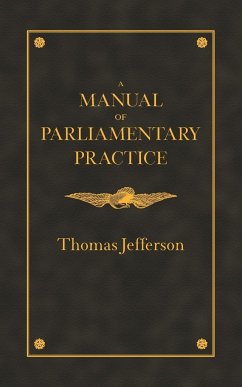 Manual of Parliamentary Practice - Jefferson, Thomas