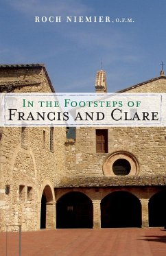 In the Footsteps of Francis and Clare - Niemier, Roch
