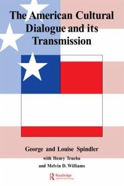 The American Cultural Dialogue And Its Transmission - Spindler, George; Spindler, Louise; Trueba, Henry