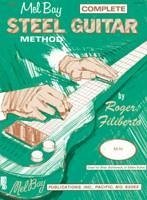 Complete Steel Guitar Method - Roger Filiberto