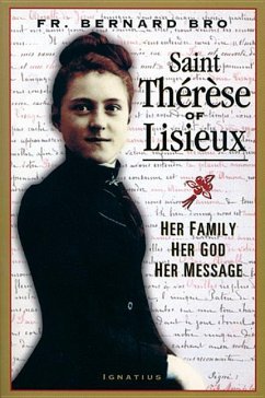 Saint Therese of Lisieux: Her Family, Her God, Her Message - Bro, Fr Bernard
