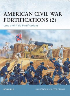 American Civil War Fortifications (2): Land and Field Fortifications - Field, Ron