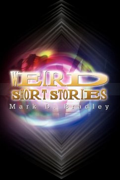 Weird Short Stories - Bradley, Mark D.