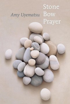 Stone Bow Prayer - Uyematsu, Amy