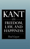 Kant on Freedom, Law, and Happiness