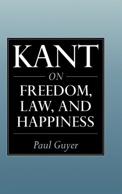 Kant on Freedom, Law, and Happiness - Guyer, Paul