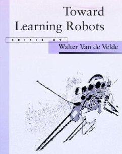 Toward Learning Robots - VandeVelde, Walter (ed.)