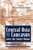 Central Asia and the Caucasus After the Soviet Union Central Asia and the Caucasus After the Soviet Union