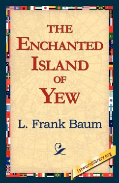 The Enchanted Island of Yew - Baum, L. Frank