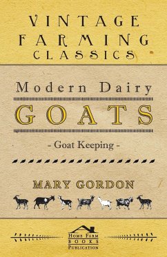 Modern Dairy Goats -Goat Keeping - Gordon, Mary