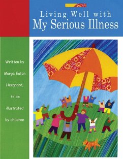 Living Well with My Serious Illness - Heegaard, Marge Eaton