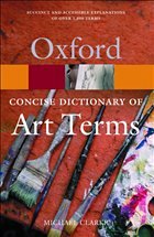 The Concise Oxford Dictionary of Art Terms - Clarke, Michael / Clarke, Deborah